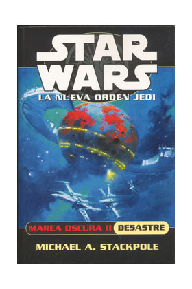STAR WARS, MAREA OSCURA 2: DESASTRE (LA NUEVA ORDEN JEDI 3)