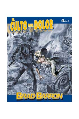 BRAD BARRON 04: EL CULTO DEL DOLOR (DE 06)