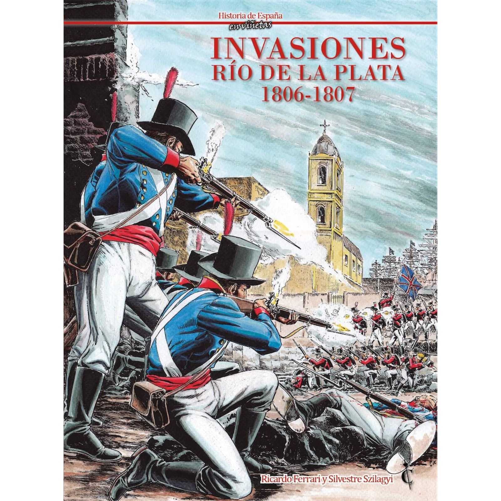 INVASIONES. RIO DE LA PLATA 1806-1807