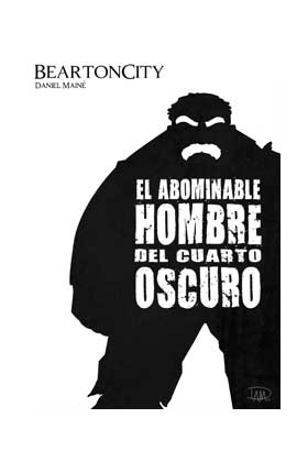 BEARTONCITY. EL ABOMINABLE HOMBRE DEL CUARTO OSCURO