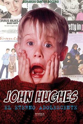 JOHN HUGHES. EL ETERNO ADOLESCENTE
