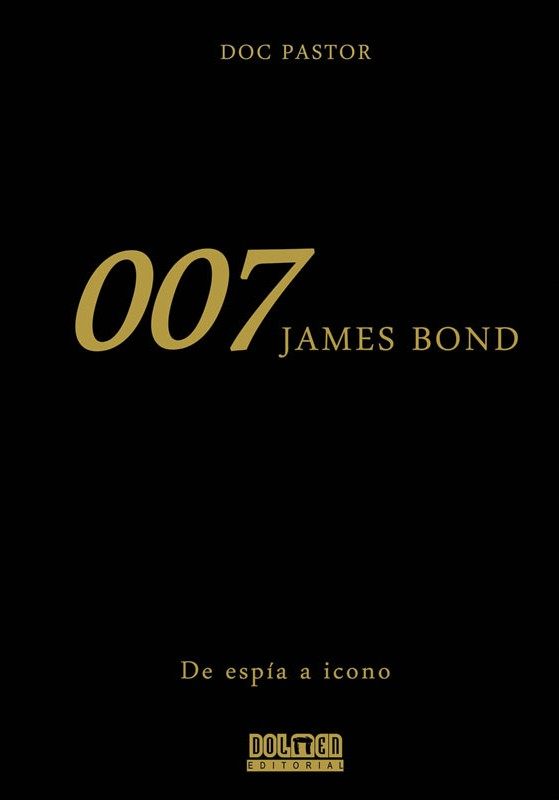 007 JAMES BOND. DE ESPIA A ICONO