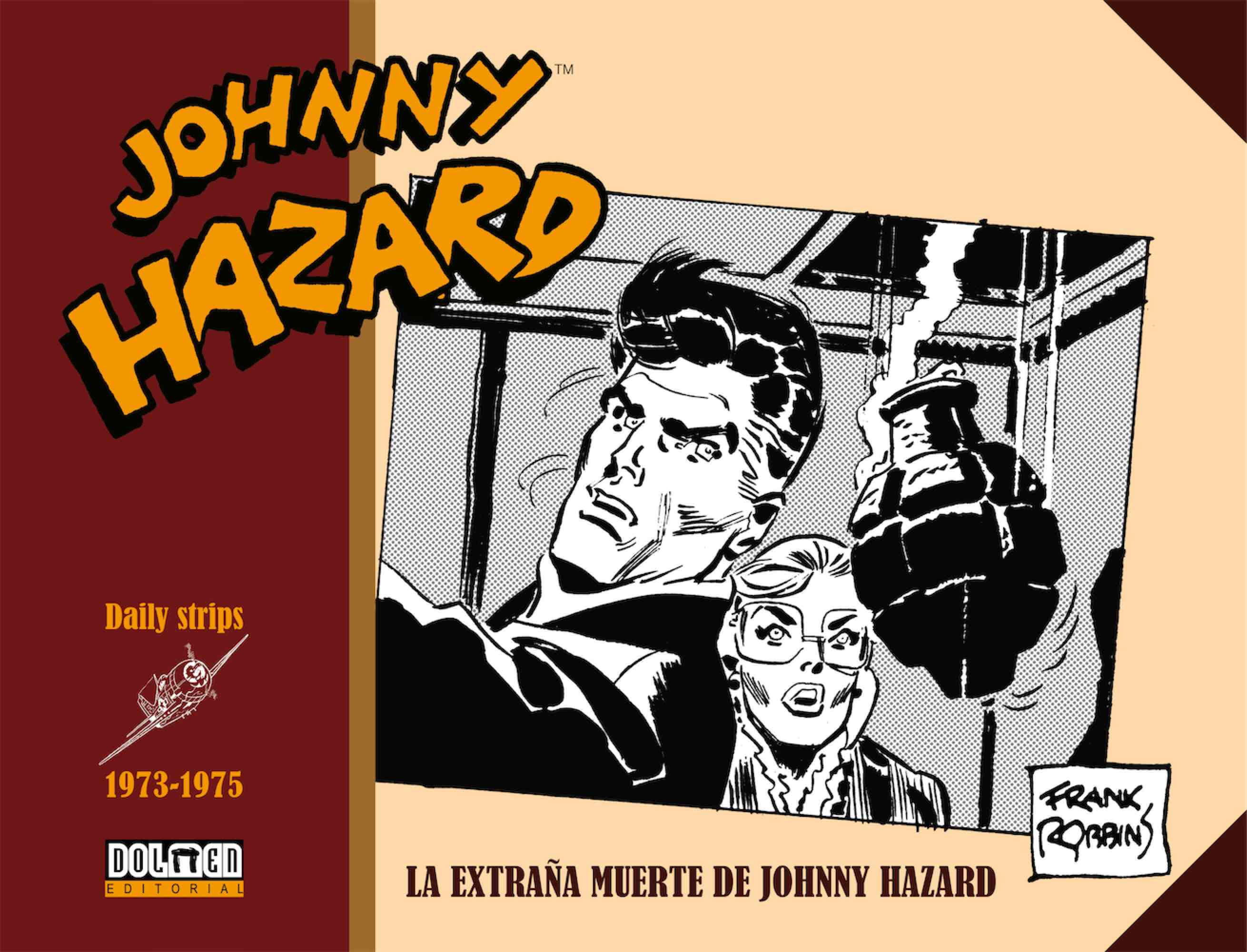 JOHNNY HAZARD 1973-1975. LA EXTRAÑA MUERTE DE JOHNNY HAZARD