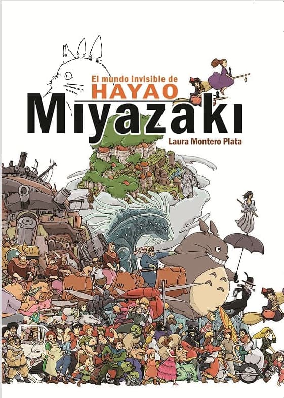 EL MUNDO INVISIBLE DE HAYAO MIYAZAKI. 6ª EDICION