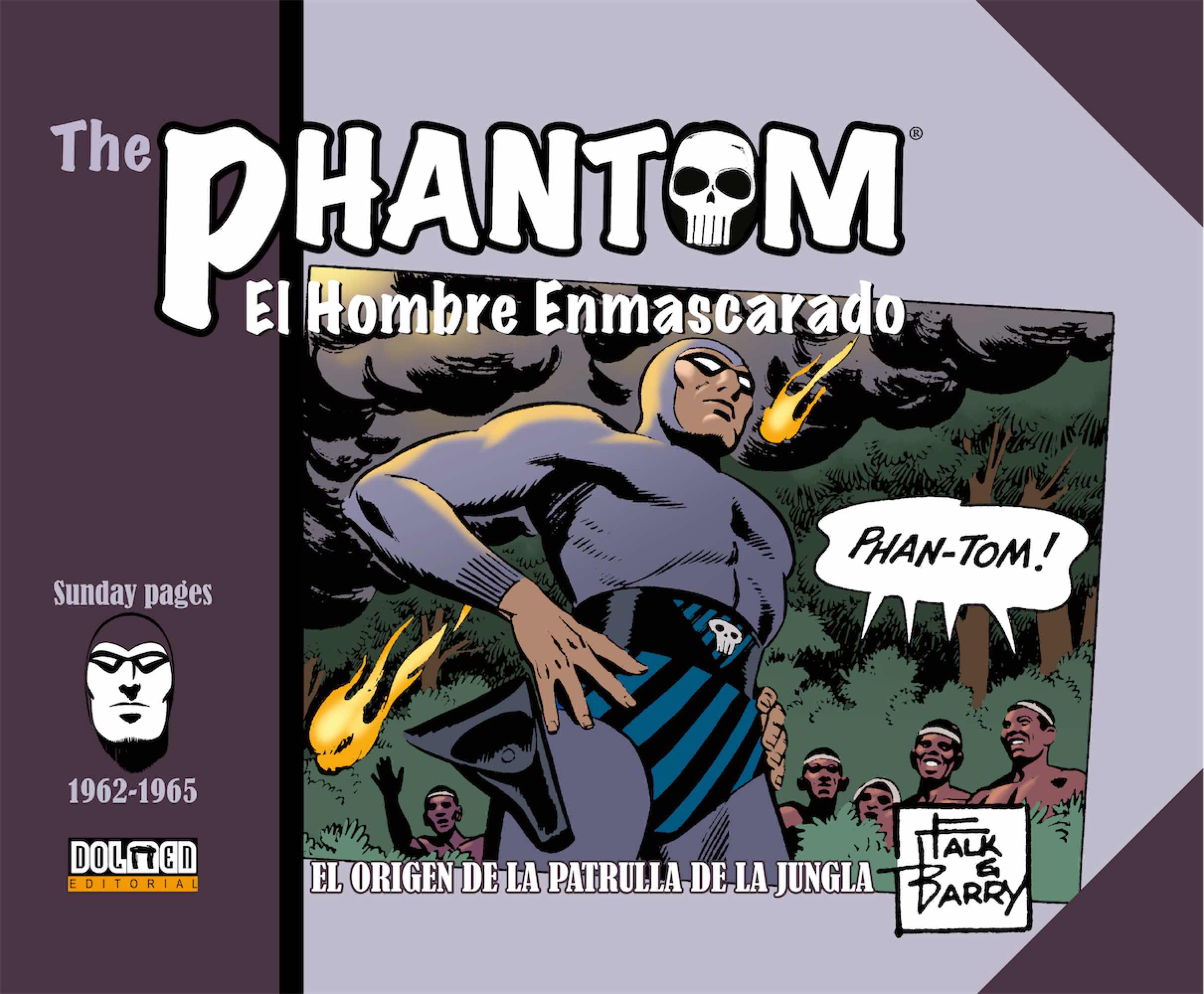 THE PHANTOM. EL HOMBRE ENMASCARADO (1962-1965 SUNDAY PAGES)  EL ORIGEN DE LA PATRULLA DE