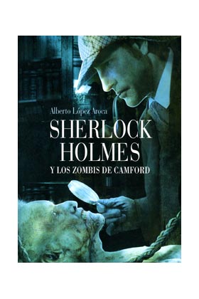 SHERLOCK HOLMES Y LOS ZOMBIS DE CAMFORD