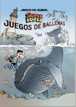 MAGOS HUMOR 212: JUEGOS DE BALLENAS (SUPERLOPEZ)