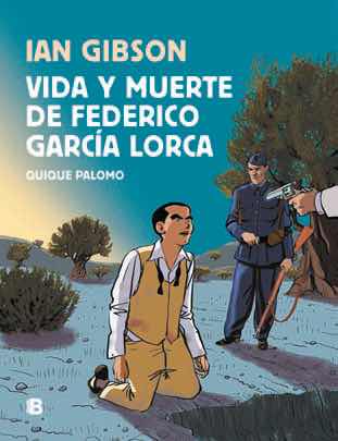 VIDA Y MUERTE DE FEDERICO GARCIA LORCA (IAN GIBSON)(COMIC)