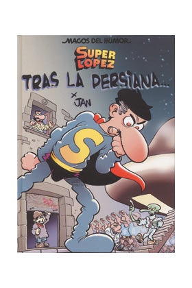 MAGOS HUMOR 104: SUPERLOPEZ TRAS LA PERSIANA...