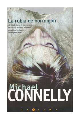 LA RUBIA DE HORMIGON (MICHAEL CONNELLY)