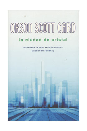 LA CIUDAD DE CRISTAL (ORSON SCOTT CARD) (COL. NOVA)