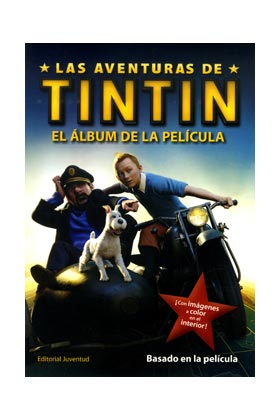 LAS AVENTURAS DE TINTIN: EL ALBUM DE LA PELICULA