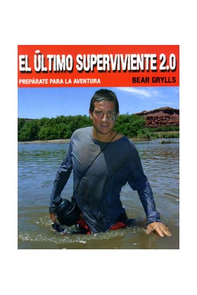 EL ULTIMO SUPERVIVIENTE 2.0: BEAR GRYLLS