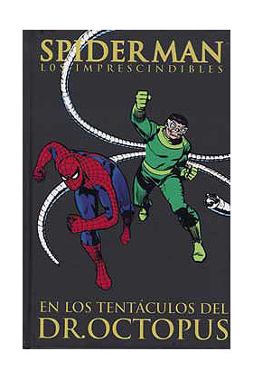 SPIDERMAN: EN LOS TENTACULOS DEL DR. OCTOPUS (LOS IMPRESCINDIBLES 05)