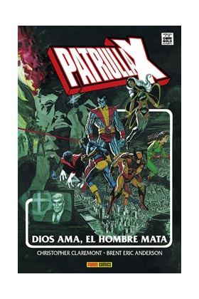 LA IMPOSIBLE PATRULLA-X. DIOS AMA, EL HOMBRE MATA  (MARVEL GOLD)