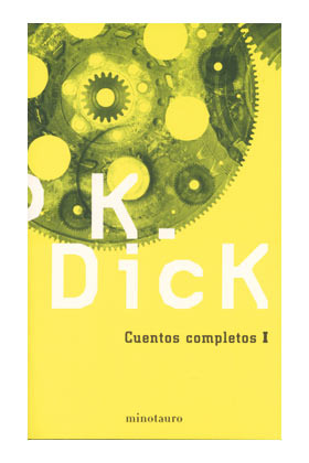 CUENTOS COMPLETOS 1 (PHILIP K. DICK)