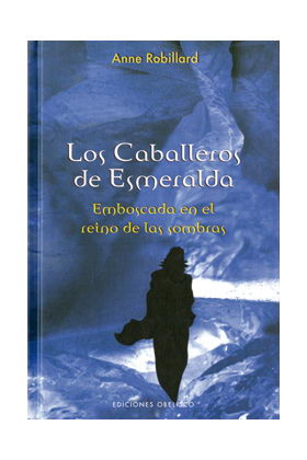 EMBOSCADA EN EL REINO DE LAS SOMBRAS (LOS CABALLEROS DE ESMERALDA 03)
