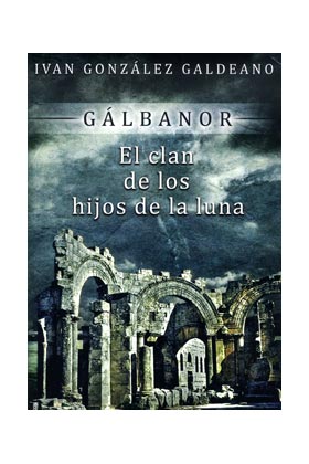 GALBANOR 2. EL CLAN DE LOS HIJOS DE LA LUNA