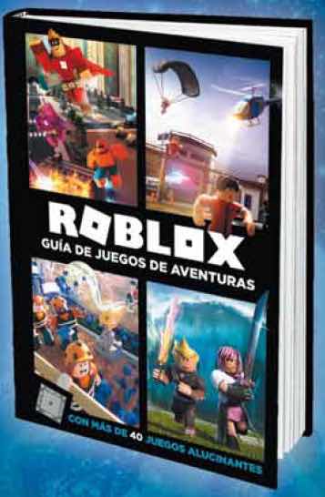 Roblox: Guía de juegos de aventuras: Con más de 40 juegos