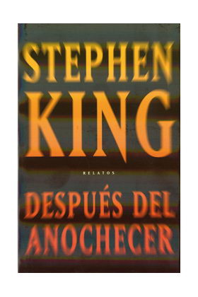 DESPUES DEL ANOCHECER (STEPHEN KING)