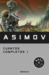 ASIMOV. CUENTOS COMPLETOS 1
