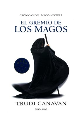 EL GREMIO DE LOS MAGOS (DEBOLSILLO) (CRONICAS DEL MAGO NEGRO 01)