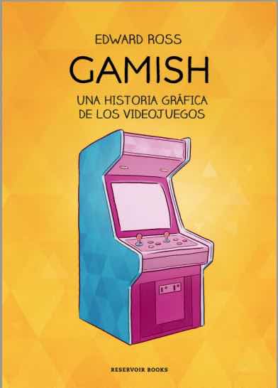 GAMISH. UNA HISTORIA GRAFICA DE LOS VIDEOJUEGOS