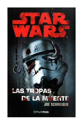 LAS TROPAS DE LA MUERTE (STAR WARS)