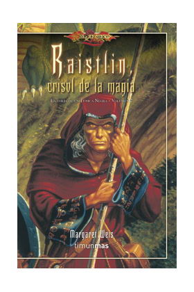 RAISTLIN, CRISOL DE LA MAGIA(LA FORJA DE UN TUNICA NEGRA 02)