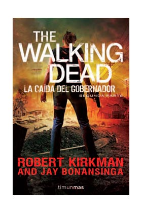 THE WALKING DEAD: LA CAIDA DEL GOBERNADOR (SEGUNDA PARTE)
