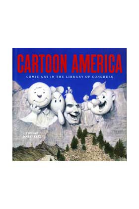CARTOON AMERICA (COMIC ART IN THE LIBRARY OF CONGRES)